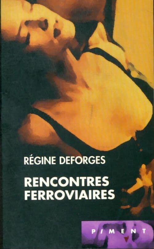 Rencontres ferroviaires - Régine Deforges