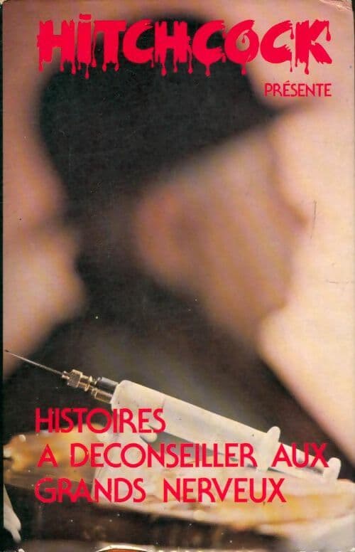 Histoires à déconseiller aux grands nerveux - Alfred Hitchcock