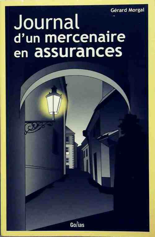 Journal d'un mercenaire en assurances - Gérard Morgal