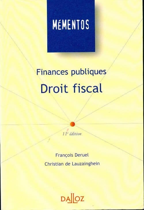 Finances publiques. Droit fiscal - François Deruel