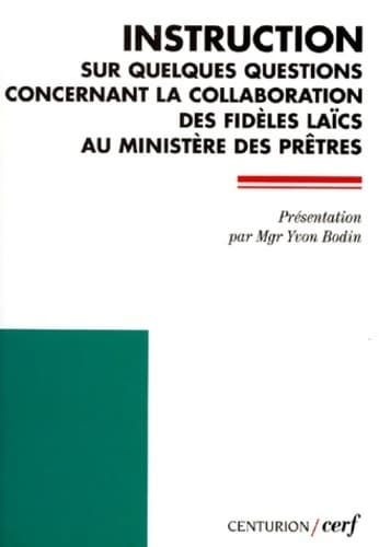 Instruction sur quelques questions concernant la collaboration des fidèles laïcs au ministère des prêtres - Collectif
