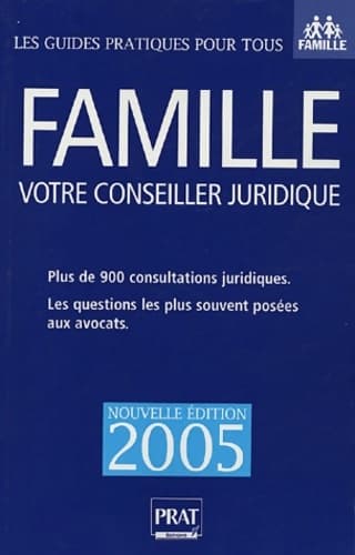 Famille : Votre conseiller juridique plus de 900 consultations juridiques et pratiques - Pierre Pruvost